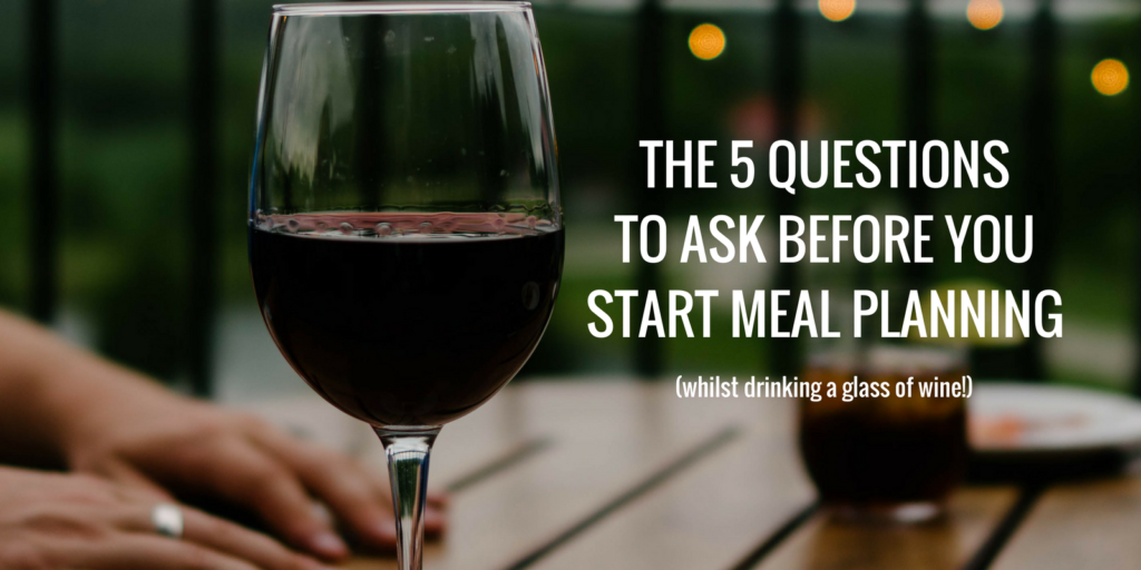 questions to ask before you start meal planning