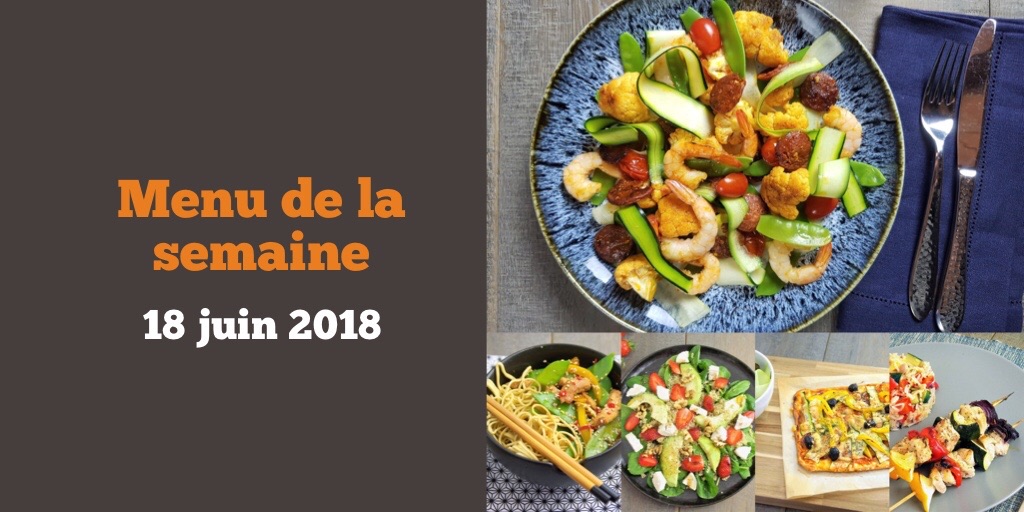 Menu de la semaine 18 juin 2018