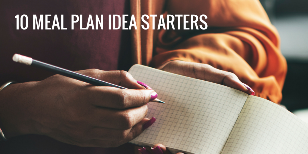 10 Meal Night Idea Starters 10 Meal Night Idea Starters