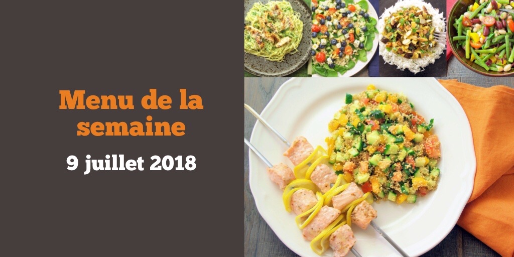 Menu de la semaine 9 juillet 2018