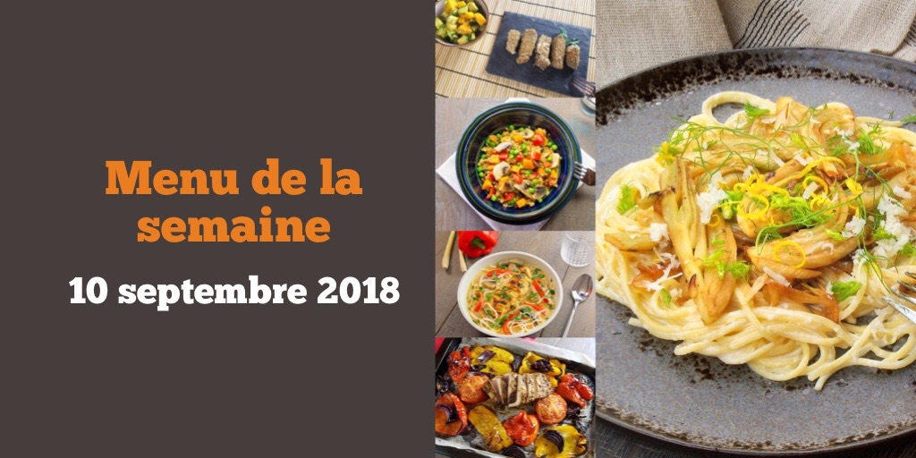 Menu de la semaine 10 septembre 2018