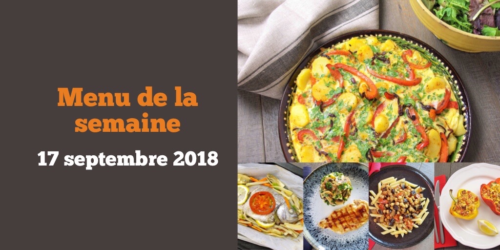 Menu de la semaine 17 septembre 2018